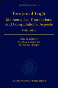 Title: Temporal Logic: Mathematical Foundations and Computational AspectsVolume 2, Author: Dov. M. Gabbay
