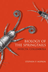 Title: Biology of Springtails (Insecta: Collembola), Author: Stephen P. Hopkin