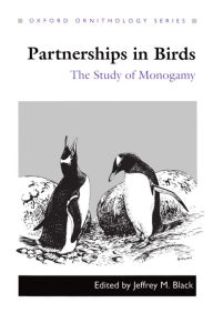 Title: Partnerships in Birds: The Study of Monogamy, Author: Jeffrey M. Black