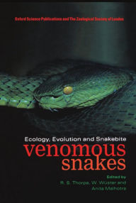 Title: Venomous Snakes: Ecology, Evolution, and Snakebite, Author: Roger S. Thorpe