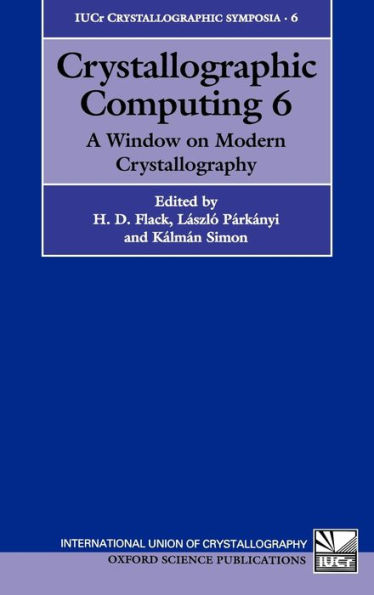 Crystallographic Computing 6: A Window on Modern Crystallography / Edition 6