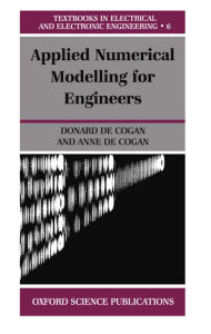 Title: Applied Numerical Modelling for Engineers, Author: Donard de Cogan