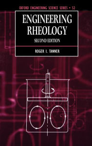 Title: Engineering Rheology / Edition 2, Author: Roger I. Tanner