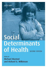 Title: Social Determinants of Health / Edition 2, Author: Michael Marmot