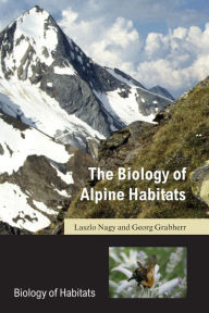 Title: The Biology of Alpine Habitats, Author: Laszlo Nagy