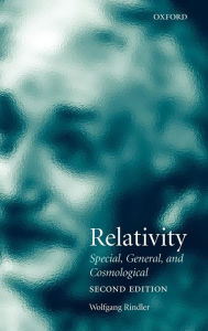 Title: Relativity: Special, General, and Cosmological / Edition 2, Author: Wolfgang Rindler