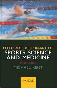 The Oxford Dictionary of Sports Science and Medicine / Edition 3