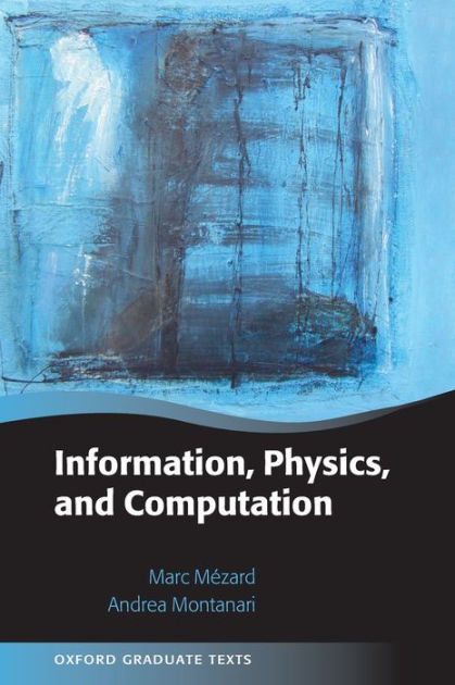 Information, Physics, and Computation by Marc Mézard, Andrea Montanari, 9780198570837, Hardcover