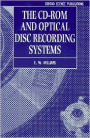 The CD-ROM and Optical Disc Recording Systems / Edition 1