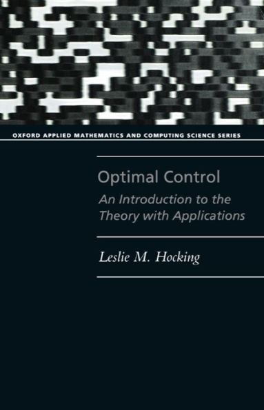 Optimal Control: An Introduction to the Theory with Applications / Edition 1