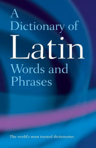 Title: A Dictionary of Latin Words and Phrases, Author: James Morwood
