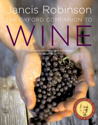 The Oxford Companion To Wine By Jancis Robinson Hardcover Barnes