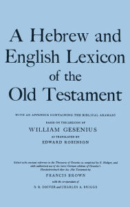 Title: A Hebrew and English Lexicon of the Old Testament / Edition 2, Author: H. F. W. Gesenius