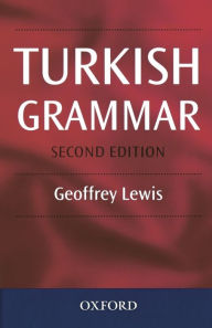 Title: Turkish Grammar / Edition 2, Author: Geoffrey Lewis