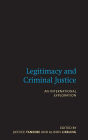 Legitimacy and Criminal Justice: An International Exploration