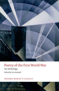 Title: Poetry of the First World War: An Anthology, Author: Tim Kendall