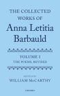 The Collected Works of Anna Letitia Barbauld: Anna Letitia Barbauld: The Poems, Revised: Volume I