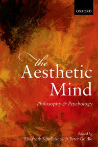 Title: The Aesthetic Mind: Philosophy and Psychology, Author: Elisabeth Schellekens