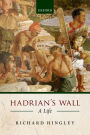 Hadrian's Wall: A Life