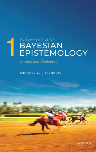 Fundamentals of Bayesian Epistemology 1: Introducing Credences