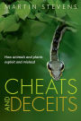 Cheats and Deceits: How Animals and Plants Exploit and Mislead