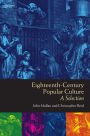 Eighteenth-Century Popular Culture: A Selection / Edition 1