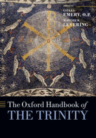 Title: The Oxford Handbook of the Trinity, Author: Gilles Emery