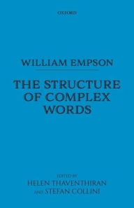 Title: William Empson: The Structure of Complex Words, Author: William Empson