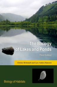 Title: The Biology of Lakes and Ponds / Edition 3, Author: Christer Brönmark