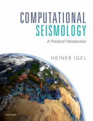 Title: Computational Seismology: A Practical Introduction, Author: Heiner Igel