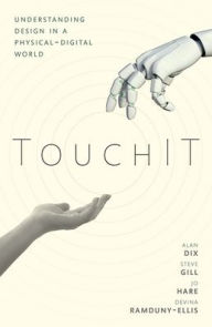 Title: TouchIT: Understanding Design in a Physical-Digital World, Author: Alan Dix