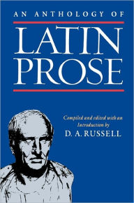 Title: An Anthology of Latin Prose / Edition 1, Author: D. A. Russell