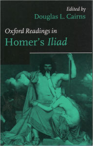 Title: Oxford Readings in Homer's Iliad, Author: Douglas L. Cairns