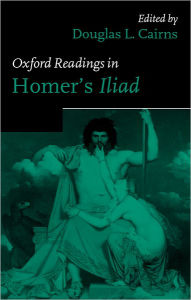 Title: Oxford Readings in Homer's Iliad, Author: Douglas L. Cairns
