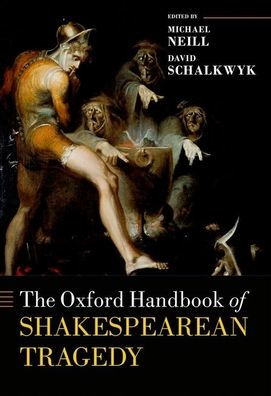 The Oxford Handbook of Shakespearean Tragedy