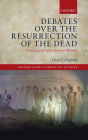 Debates over the Resurrection of the Dead: Constructing Early Christian Identity