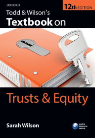 Title: Todd & Wilson's Textbook on Trusts & Equity / Edition 12, Author: Sarah Wilson