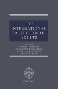 Title: The International Protection of Adults, Author: Richard Frimston
