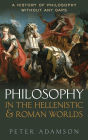 Philosophy in the Hellenistic and Roman Worlds: A History of philosophy without any gaps, Volume 2