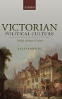 Victorian Political Culture: 'Habits of Heart and Mind'