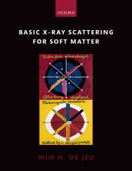 Title: Basic X-Ray Scattering for Soft Matter, Author: Wim H. de Jeu