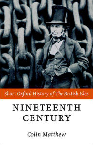 The Nineteenth Century: The British Isles 1815-1901 / Edition 1