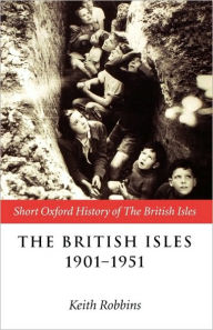 Title: The British Isles 1901-1951, Author: Keith Robbins