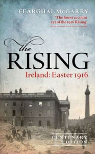 Title: The Rising (New Edition): Ireland: Easter 1916, Author: Fearghal McGarry