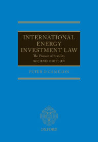 Title: International Energy Investment Law: The Pursuit of Stability, Author: Peter Cameron