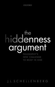 Title: The Hiddenness Argument: Philosophy's New Challenge to Belief in God, Author: J. L. Schellenberg