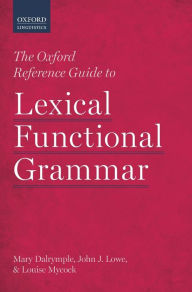 Title: The Oxford Reference Guide to Lexical Functional Grammar, Author: Mary Dalrymple