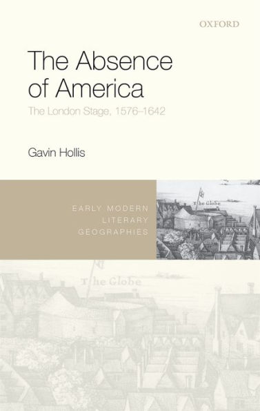 The Absence of America: The London Stage, 1576-1642