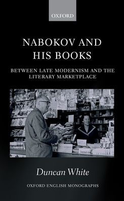 Nabokov And His Books Between Late Modernism And The Literary