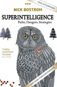 Title: Superintelligence: Paths, Dangers, Strategies, Author: Nick Bostrom